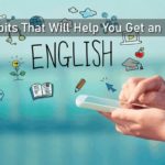 7 Habits That Will Help You Get an A in English